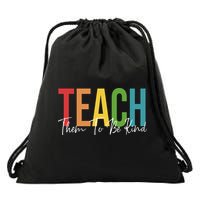 Teach Them All To Be Kind Kindness Matters Teacher Drawstring Bag