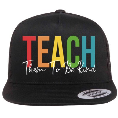 Teach Them All To Be Kind Kindness Matters Teacher Flat Bill Trucker Hat