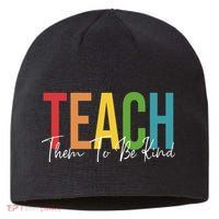 Teach Them All To Be Kind Kindness Matters Teacher Sustainable Beanie