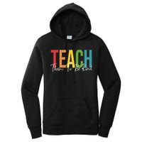 Teach Them All To Be Kind Kindness Matters Teacher Women's Pullover Hoodie