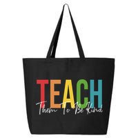Teach Them All To Be Kind Kindness Matters Teacher 25L Jumbo Tote