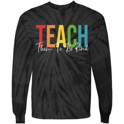 Teach Them All To Be Kind Kindness Matters Teacher Tie-Dye Long Sleeve Shirt