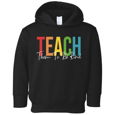 Teach Them All To Be Kind Kindness Matters Teacher Toddler Hoodie