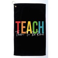 Teach Them All To Be Kind Kindness Matters Teacher Golf Towel