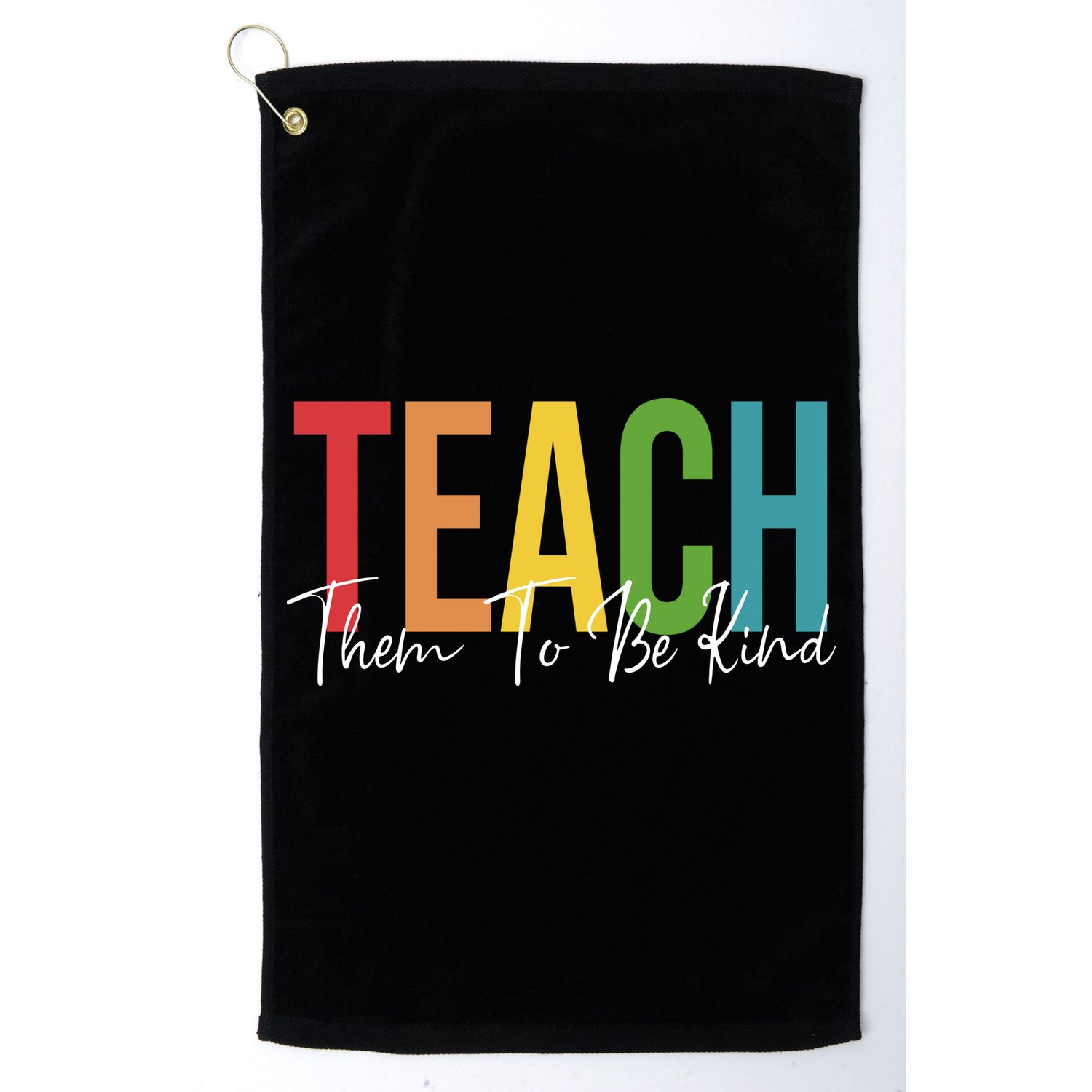 Teach Them All To Be Kind Kindness Matters Teacher Golf Towel