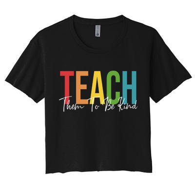 Teach Them All To Be Kind Kindness Matters Teacher Crop Top
