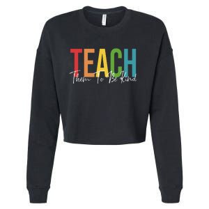 Teach Them All To Be Kind Kindness Matters Teacher Cropped Pullover Crew