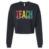 Teach Them All To Be Kind Kindness Matters Teacher Cropped Pullover Crew
