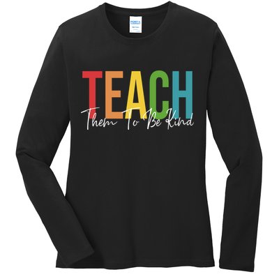 Teach Them All To Be Kind Kindness Matters Teacher Ladies Long Sleeve Shirt