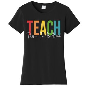 Teach Them All To Be Kind Kindness Matters Teacher Women's T-Shirt