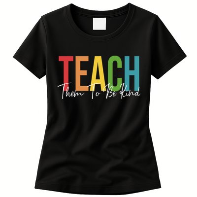 Teach Them All To Be Kind Kindness Matters Teacher Women's T-Shirt