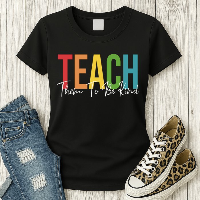 Teach Them All To Be Kind Kindness Matters Teacher Womens T-Shirt