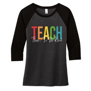 Teach Them All To Be Kind Kindness Matters Teacher Women's Tri-Blend 3/4-Sleeve Raglan Shirt