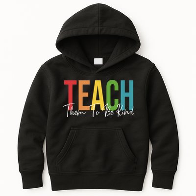 Teach Them All To Be Kind Kindness Matters Teacher Kids Hoodie