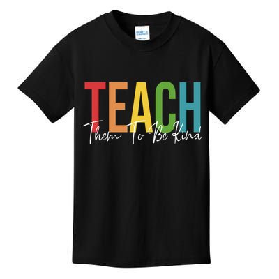 Teach Them All To Be Kind Kindness Matters Teacher Kids T-Shirt