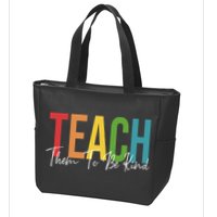 Teach Them All To Be Kind Kindness Matters Teacher Zip Tote Bag