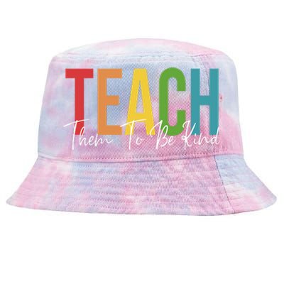 Teach Them All To Be Kind Kindness Matters Teacher Tie-Dyed Bucket Hat