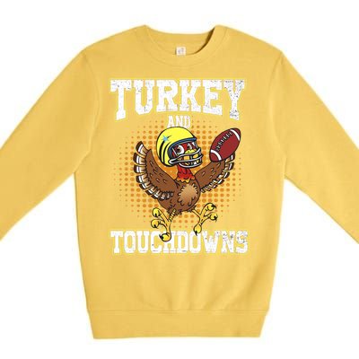 Thanksgiving Turkey And Touchdowns Football Lover Autumn Premium Crewneck Sweatshirt