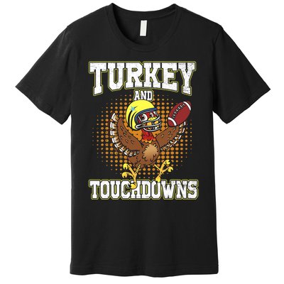 Thanksgiving Turkey And Touchdowns Football Lover Autumn Premium T-Shirt