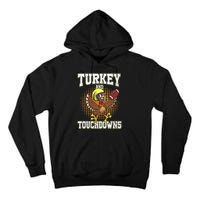 Thanksgiving Turkey And Touchdowns Football Lover Autumn Tall Hoodie