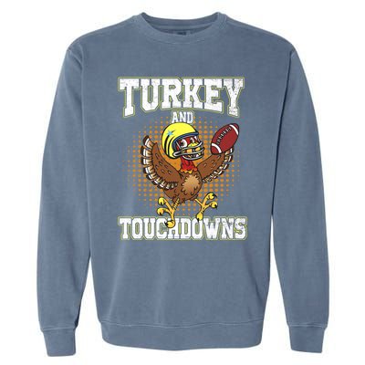 Thanksgiving Turkey And Touchdowns Football Lover Autumn Garment-Dyed Sweatshirt