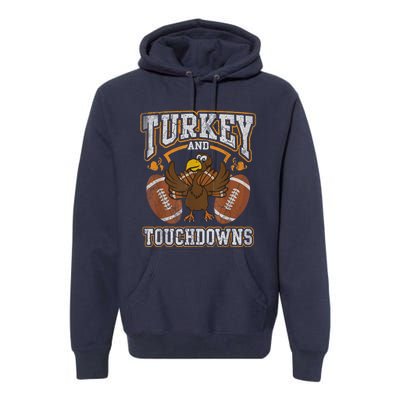 Thanksgiving Turkey And Touchdowns Football Premium Hoodie