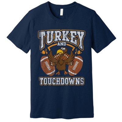 Thanksgiving Turkey And Touchdowns Football Premium T-Shirt