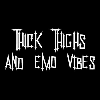Thick Thighs And Emo Vibes Alternative Emo Music Alt Goth T-Shirt