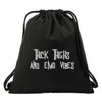Thick Thighs And Emo Vibes Alternative Emo Music Alt Goth Drawstring Bag