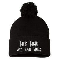 Thick Thighs And Emo Vibes Alternative Emo Music Alt Goth Pom Pom 12in Knit Beanie