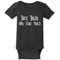 Thick Thighs And Emo Vibes Alternative Emo Music Alt Goth Baby Bodysuit