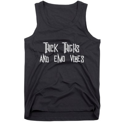 Thick Thighs And Emo Vibes Alternative Emo Music Alt Goth Tank Top