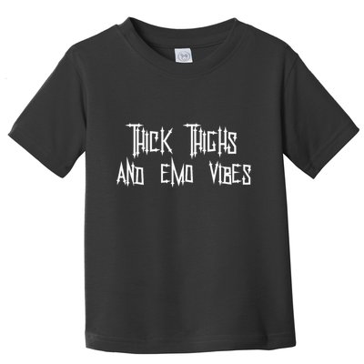 Thick Thighs And Emo Vibes Alternative Emo Music Alt Goth Toddler T-Shirt