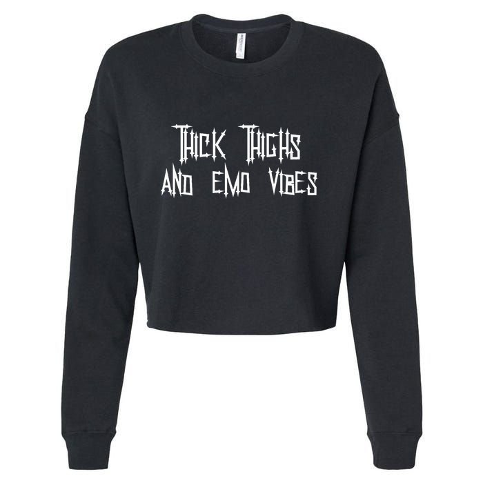 Thick Thighs And Emo Vibes Alternative Emo Music Alt Goth Cropped Pullover Crew