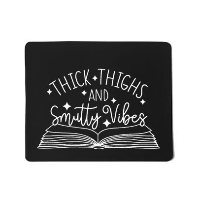 Thick Thighs And Smutty Vibes Smut Reader Mousepad