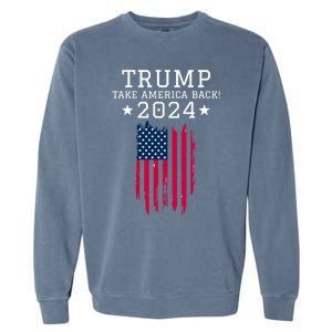 Donald Trump 2024 Take America Back USA United States Garment-Dyed Sweatshirt