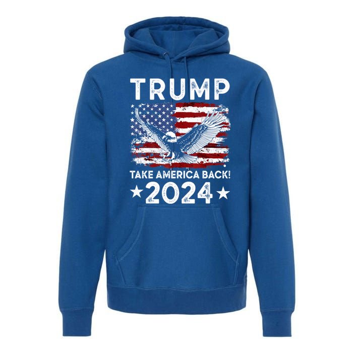 Donald Trump 2024 Take America Back USA United States Premium Hoodie