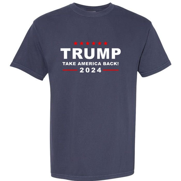 Trump Take America Back 2024 Election Garment-Dyed Heavyweight T-Shirt