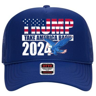 Trump Take America Back 2024 Eagle High Crown Mesh Back Trucker Hat