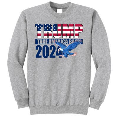 Trump Take America Back 2024 Eagle Sweatshirt