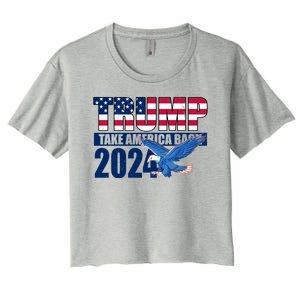 Trump Take America Back 2024 Eagle Women's Crop Top Tee