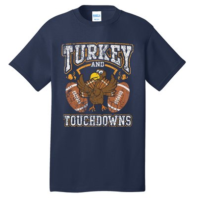 Thanksgiving Turkey And Touchdowns Football Tall T-Shirt