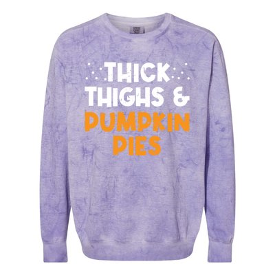 Thick Thighs And Pumpkin Pies Thanksgiving Humor Pie Lover Gift Colorblast Crewneck Sweatshirt