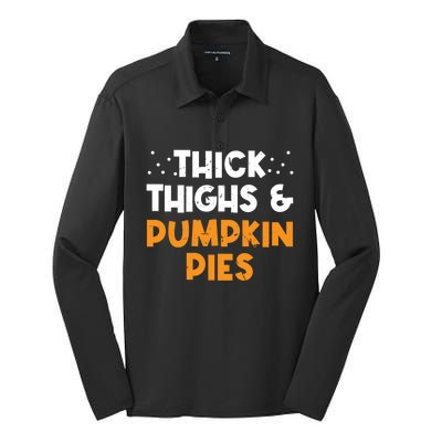 Thick Thighs And Pumpkin Pies Thanksgiving Humor Pie Lover Gift Silk Touch Performance Long Sleeve Polo