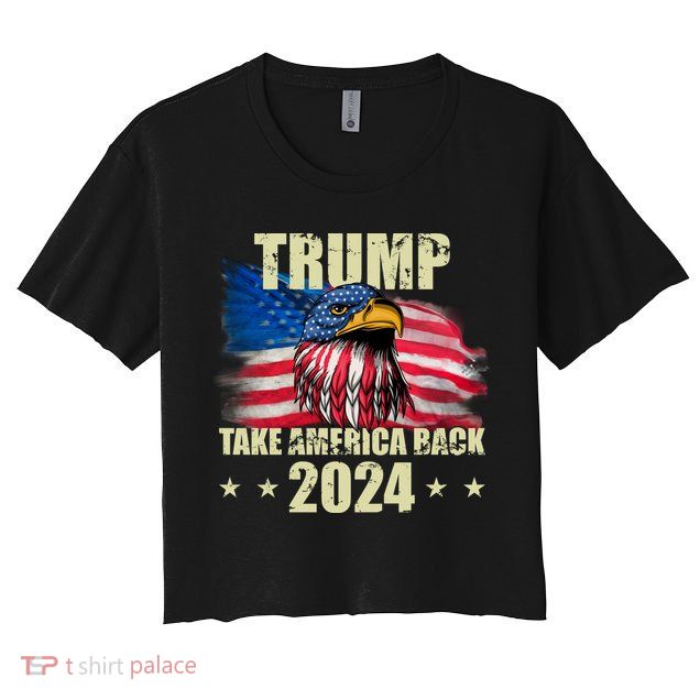 Trump Take America Back 2024 Eagle Usa Flag Crop Top