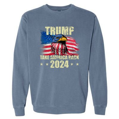 Trump Take America Back 2024 Eagle Usa Flag Garment-Dyed Sweatshirt