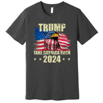 Trump Take America Back 2024 Eagle Usa Flag Premium T-Shirt