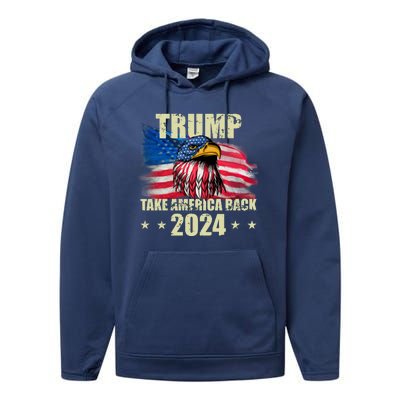 Trump Take America Back 2024 Eagle Usa Flag Performance Fleece Hoodie