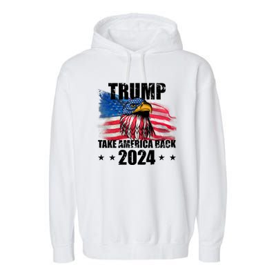 Trump Take America Back 2024 Eagle Usa Flag Garment-Dyed Fleece Hoodie