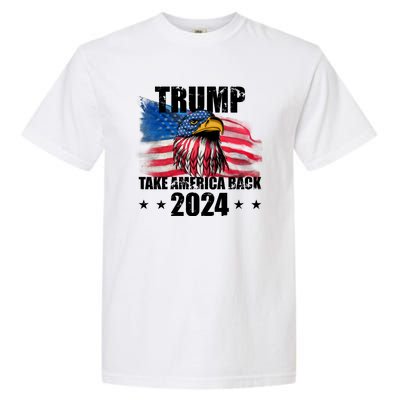 Trump Take America Back 2024 Eagle Usa Flag Garment-Dyed Heavyweight T-Shirt